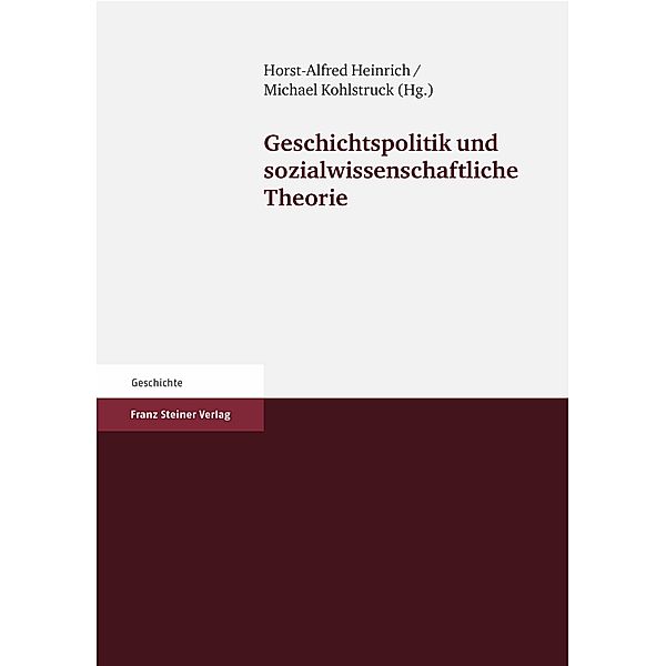 Geschichtspolitik und sozialwissenschaftliche Theorie