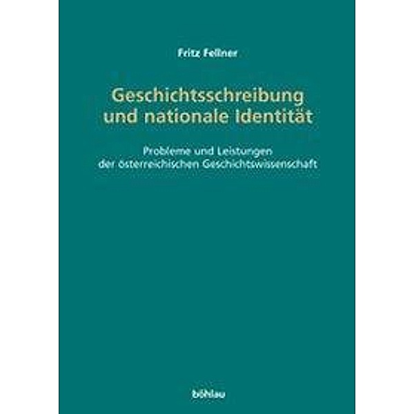 Geschichtsschreibung und nationale Identität, Fritz Fellner