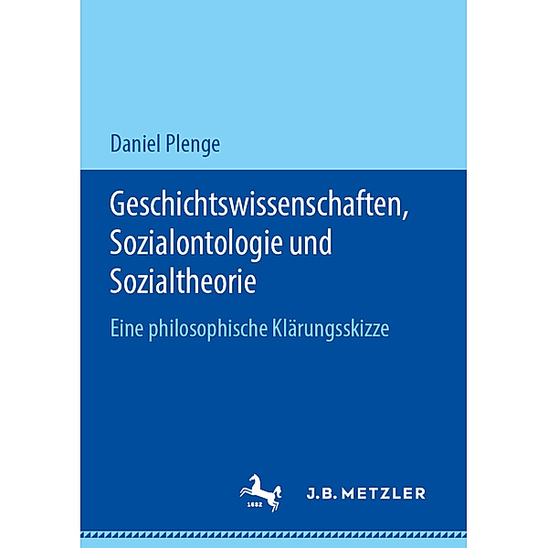 Geschichtswissenschaften, Sozialontologie und Sozialtheorie, Daniel Plenge