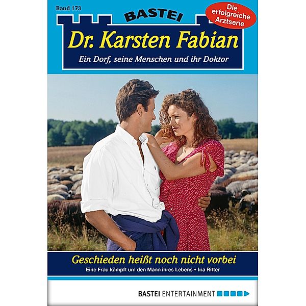 Geschieden heisst noch nicht vorbei / Dr. Karsten Fabian Bd.173, Ina Ritter