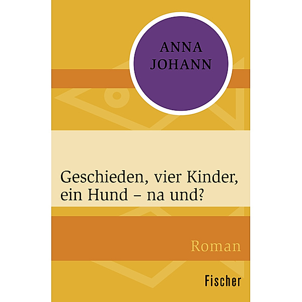 Geschieden, vier Kinder, ein Hund - na und?, Anna Johann