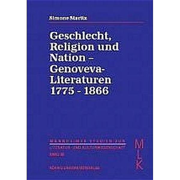 Geschlecht, Religion und Nation-Genoveva-Literaturen 1775-1866, Simone Staritz