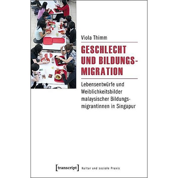 Geschlecht und Bildungsmigration / Kultur und soziale Praxis, Viola Thimm