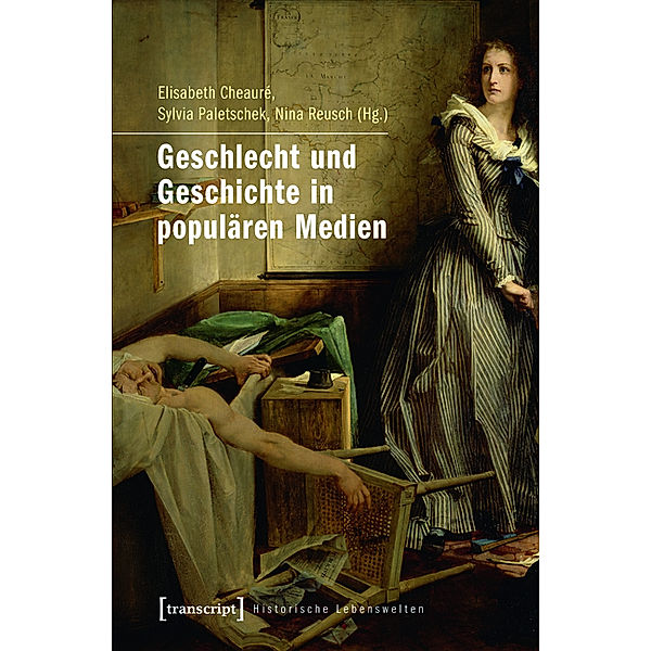 Geschlecht und Geschichte in populären Medien / Historische Lebenswelten in populären Wissenskulturen/History in Popular Cultures Bd.9