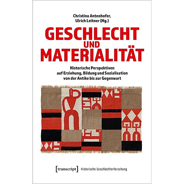 Geschlecht und Materialität / Historische Geschlechterforschung Bd.8