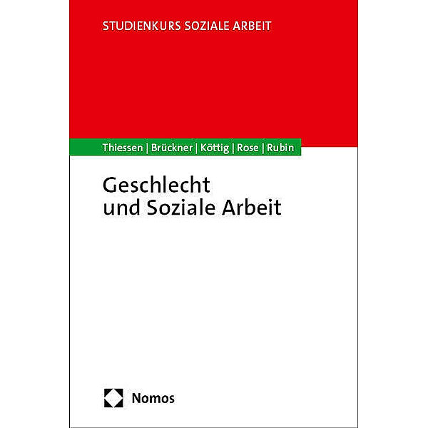 Geschlecht und Soziale Arbeit, Barbara Thiessen, Margrit Brückner, Michaela Köttig, Lotte Rose, Yvonne Rubin