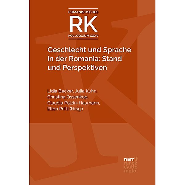 Geschlecht und Sprache in der Romania: Stand und Perspektiven / Romanistisches Kolloquium Bd.35