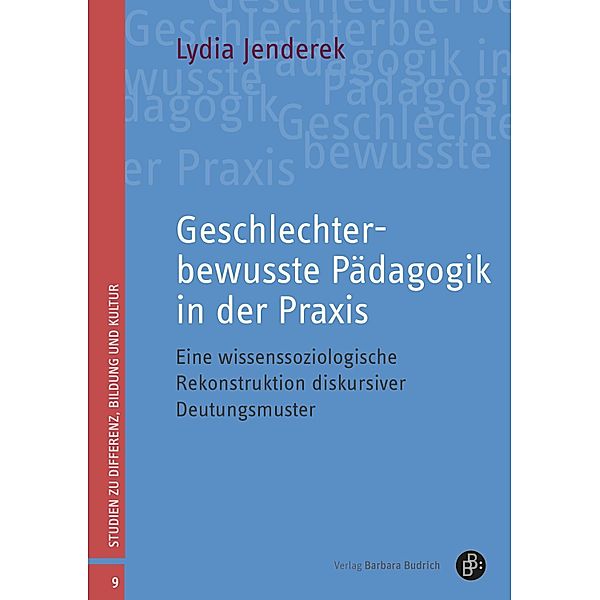 Geschlechterbewusste Pädagogik in der Praxis / Studien zu Differenz, Bildung und Kultur Bd.9, Lydia Jenderek