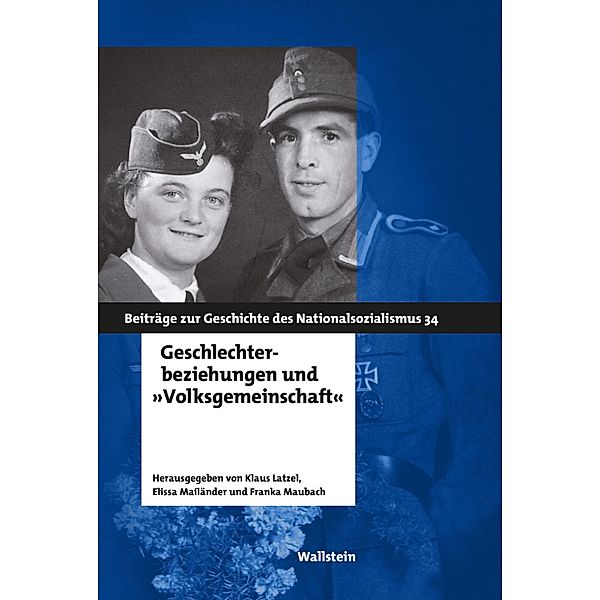 Geschlechterbeziehungen und Volksgemeinschaft / Beiträge zur Geschichte des Nationalsozialismus Bd.34