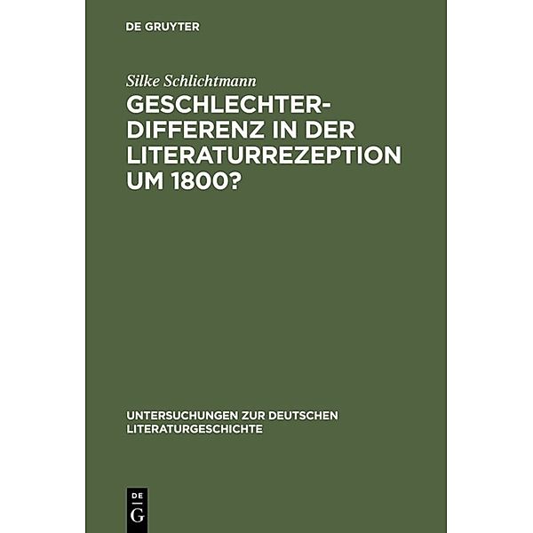 Geschlechterdifferenz in der Literaturrezeption um 1800?, Silke Schlichtmann