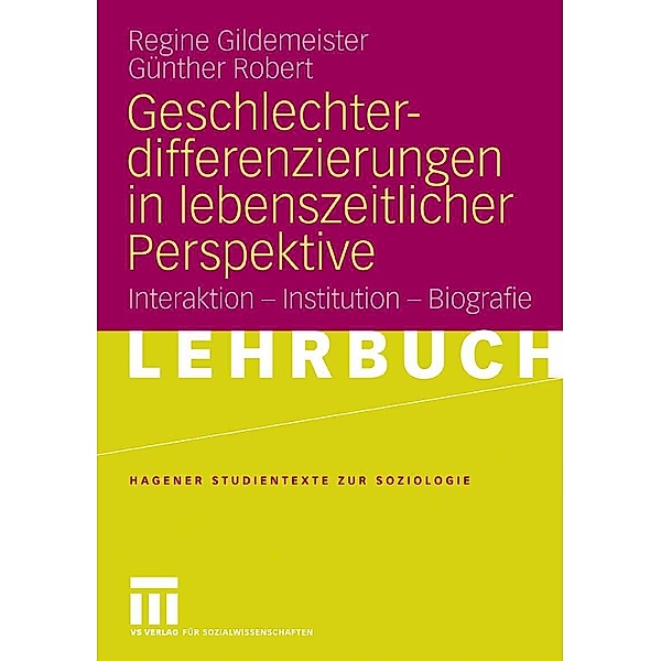 Geschlechterdifferenzierungen in lebenszeitlicher Perspektive / Studientexte zur Soziologie, Regine Gildemeister, Günther Robert
