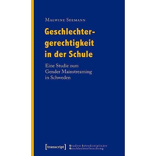 Geschlechtergerechtigkeit in der Schule / Studien Interdisziplinäre Geschlechterforschung Bd.5, Malwine Seemann