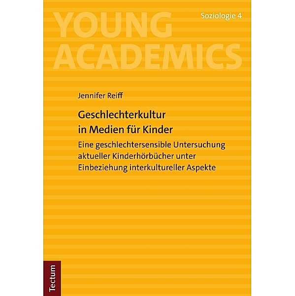 Geschlechterkultur in Medien für Kinder / Young Academics: Soziologie Bd.4, Jennifer Reiff