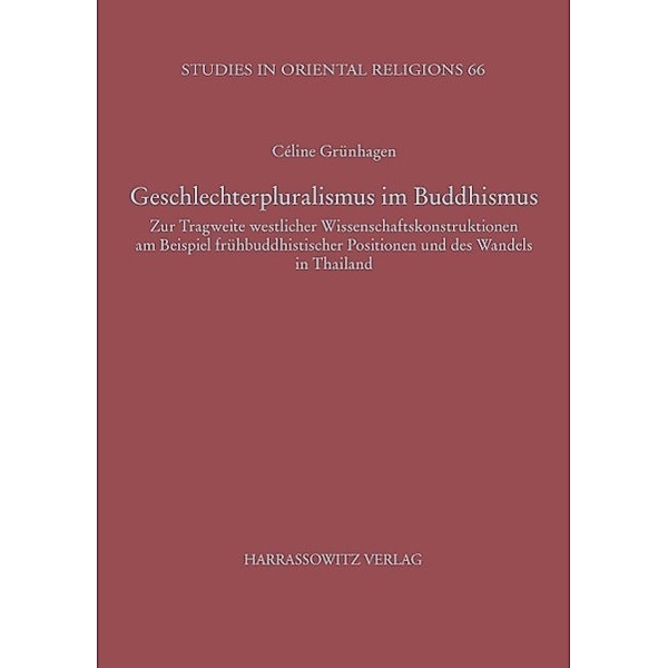 Geschlechterpluralismus im Buddhismus / Studies in Oriental Religions Bd.66, Cèline Grünhagen