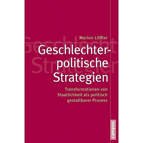 Geschlechterpolitische Strategien / Politik der Geschlechterverhältnisse Bd.50, Marion Löffler