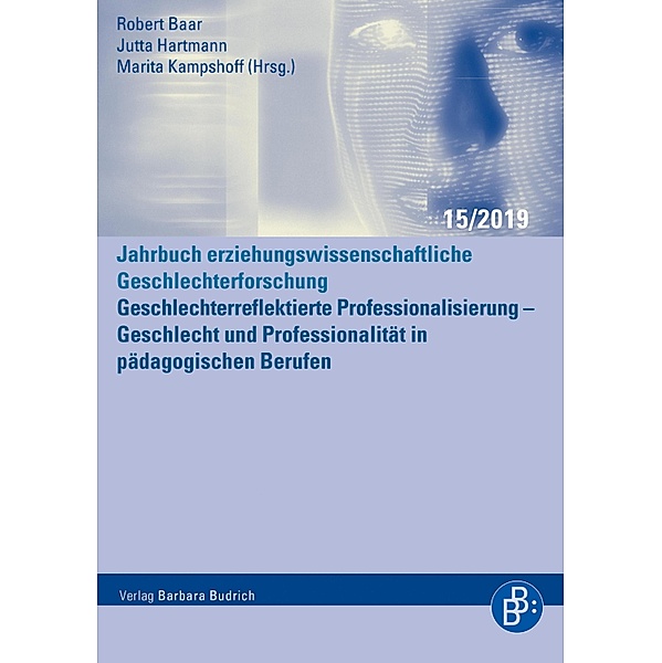 Geschlechterreflektierte Professionalisierung - Geschlecht und Professionalität in pädagogischen Berufen / Jahrbuch erziehungswissenschaftliche Geschlechterforschung