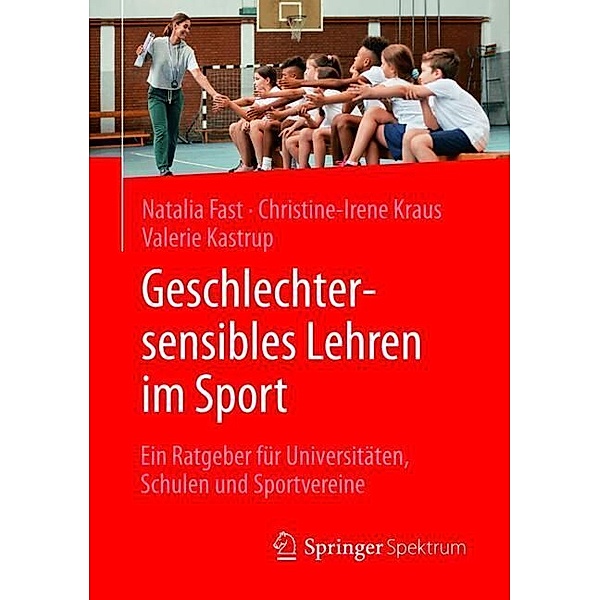 Geschlechtersensibles Lehren im Sport, Natalia Fast, Christine-Irene Kraus, Valerie Kastrup