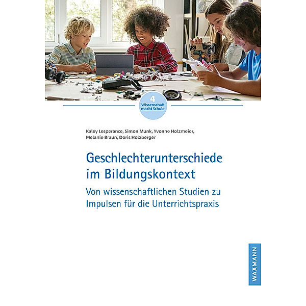 Geschlechterunterschiede im Bildungskontext, Kaley Lesperance, Simon Munk, Yvonne Holzmeier, Melanie Braun, Doris Holzberger