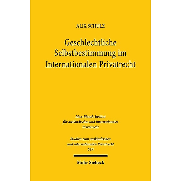 Geschlechtliche Selbstbestimmung im Internationalen Privatrecht, Alix Schulz