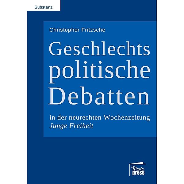 Geschlechtspolitische Debatten in der neurechten Wochenzeitung Junge Freiheit, Christopher Fritzsche