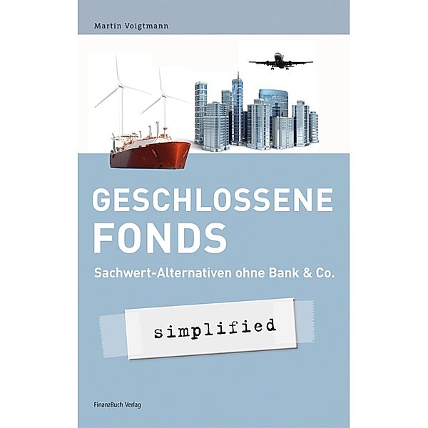 Geschlossene Fonds - simplified, Voigtmann Martin