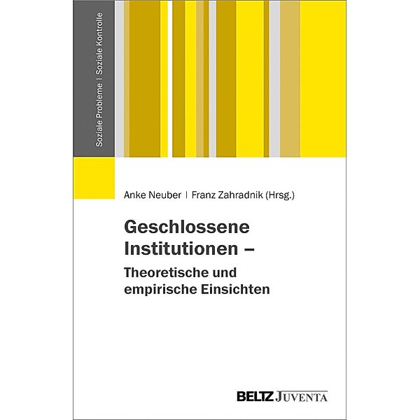 Geschlossene Institutionen - Theoretische und empirische Einsichten / Soziale Probleme - Soziale Kontrolle