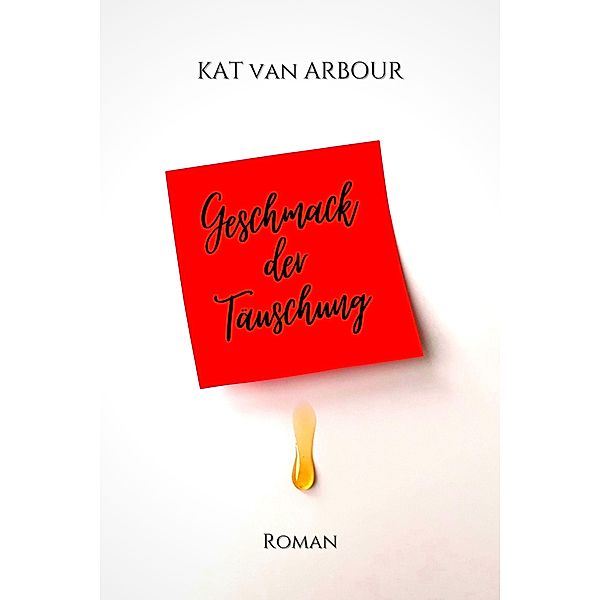 Geschmack der Täuschung, Kat van Arbour