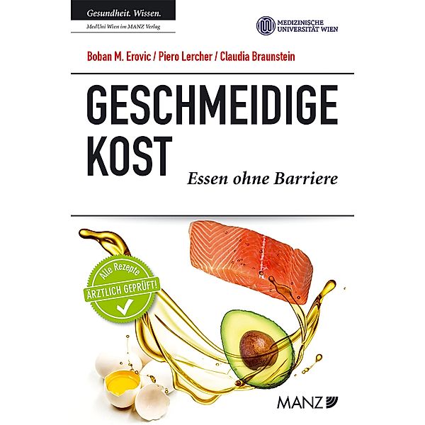 Geschmeidige Kost. Essen ohne Barriere, Claudia Braunstein, Boban M. Erovic, Piero Lercher