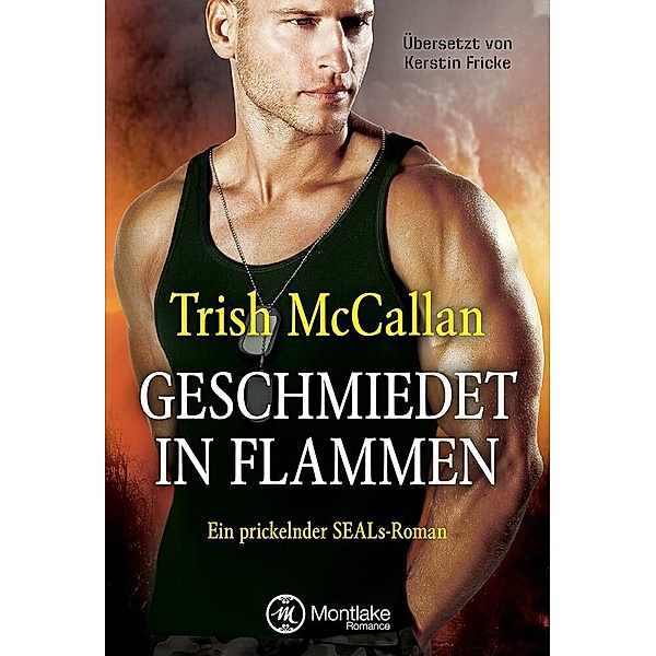 Geschmiedet in Flammen / Red-Hot-SEALs Bd.3, Trish McCallan