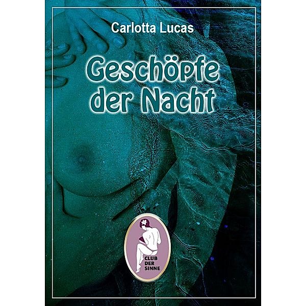 Geschöpfe der Nacht, Carlotta Lucas