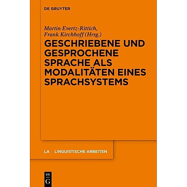 Geschriebene und gesprochene Sprache als Modalitäten eines Sprachsystems / Linguistische Arbeiten Bd.575