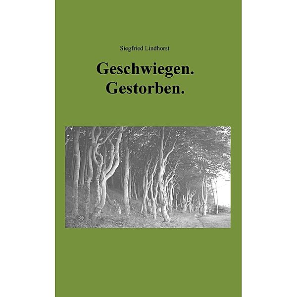 Geschwiegen. Gestorben., Siegfried Lindhorst