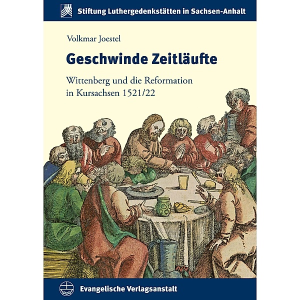 Geschwinde Zeitläufte / Schriften der Stiftung Luthergedenkstätten in Sachsen-Anhalt Bd.25, Volkmar Joestel