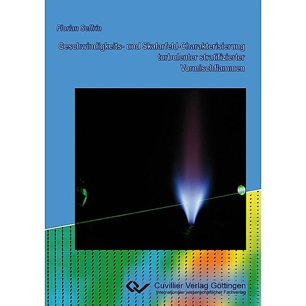 Geschwindigkeits- und Skalarfeld-Charakterisierung turbulenter stratifizierter Vormischflammen, Florian Seffrin