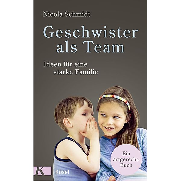 Geschwister als Team / Die artgerecht-Reihe von Nicola Schmidt Bd.3, Nicola Schmidt