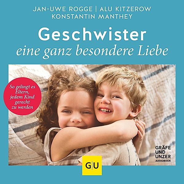 Geschwister – eine ganz besondere Liebe, Jan-Uwe Rogge, Konstantin Manthey, Alu Kitzerow