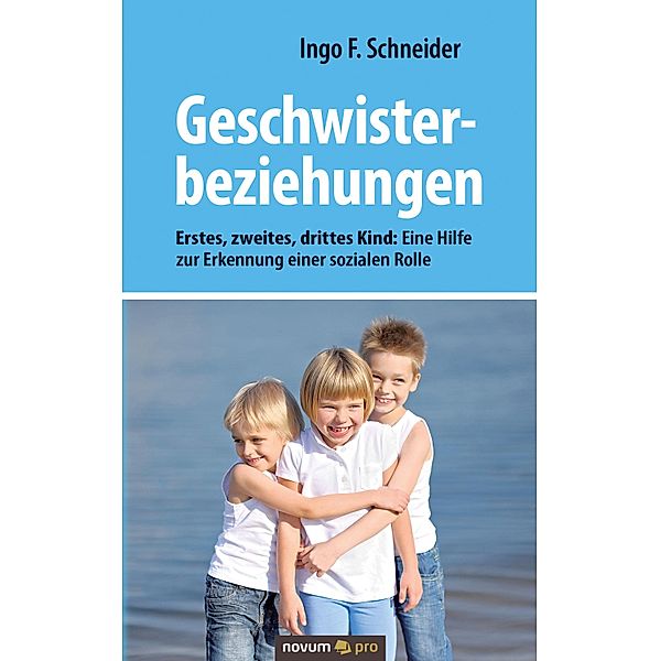 Geschwisterbeziehungen, Ingo F. Schneider