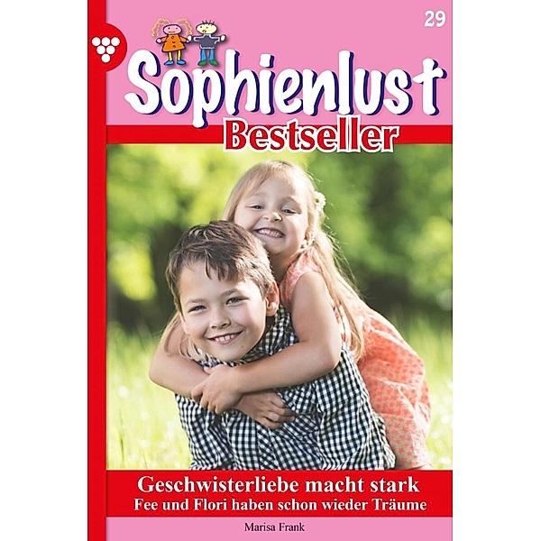 Geschwisterliebe macht stark / Sophienlust Bestseller Bd.29, Marisa Frank