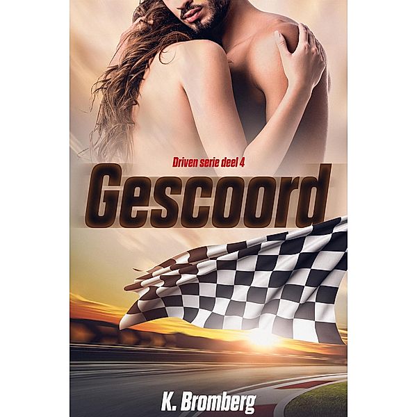 Gescoord (Driven, #4) / Driven, K. Bromberg