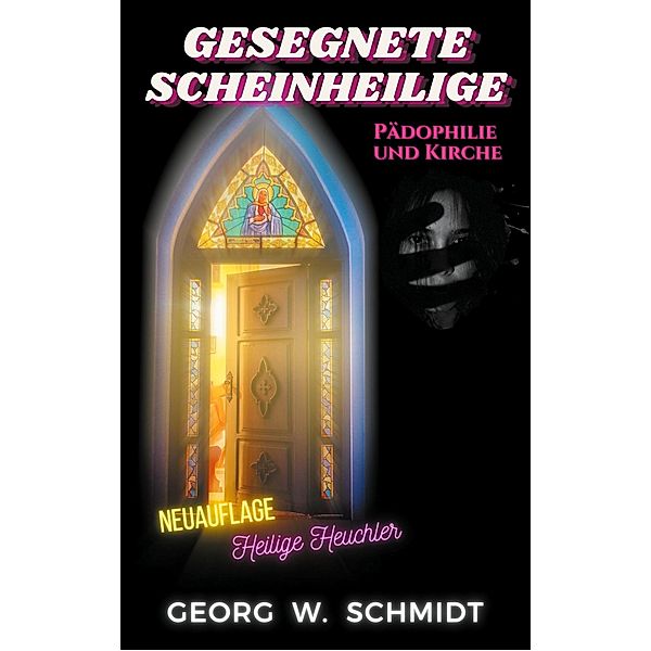 Gesegnete Scheinheilige, Georg Schmidt