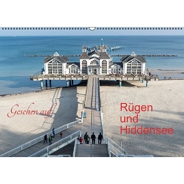 Gesehen auf - Rügen und Hiddensee (Wandkalender 2016 DIN A2 quer), Karl-Günter Balzer