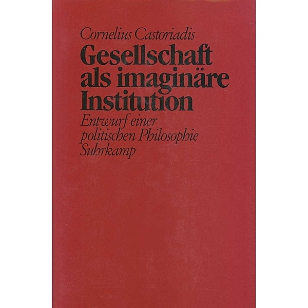Gesellschaft als imaginäre Institution, Cornelius Castoriadis