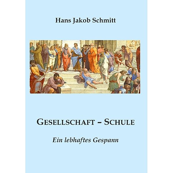 Gesellschaft - Schule, Hans Jakob Schmitt