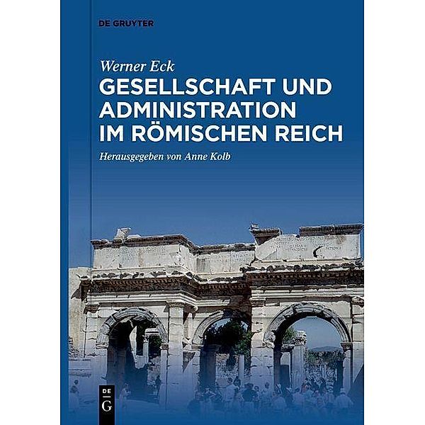 Gesellschaft und Administration im Römischen Reich, Werner Eck