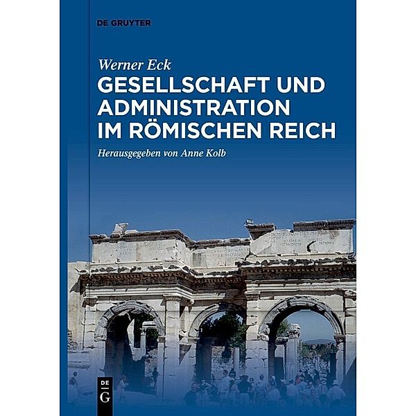 Gesellschaft und Administration im Römischen Reich, Werner Eck