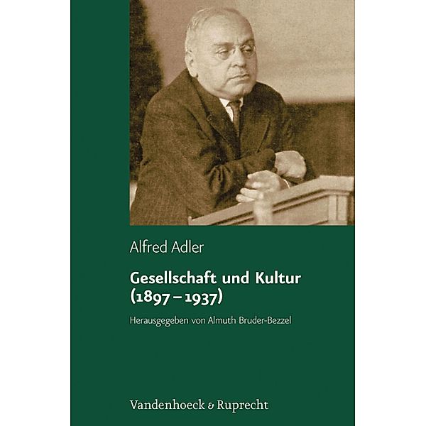 Gesellschaft und Kultur (1897-1937) / Alfred Adler Studienausgabe, Alfred Adler