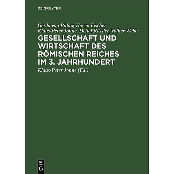 Gesellschaft und Wirtschaft des Römischen Reiches im 3. Jahrhundert, Gerda von Bülow, Hagen Fischer, Klaus-Peter Johne, Detlef Rössler, Volker Weber