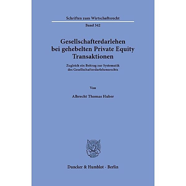 Gesellschafterdarlehen bei gehebelten Private Equity Transaktionen., Albrecht Thomas Huber