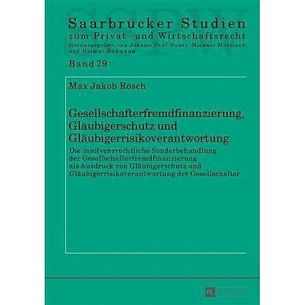 Gesellschafterfremdfinanzierung, Glaeubigerschutz und Glaeubigerrisikoverantwortung, Max Jakob Rosch