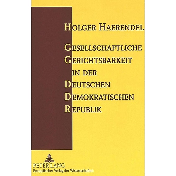 Gesellschaftliche Gerichtsbarkeit in der Deutschen Demokratischen Republik, Holger Haerendel